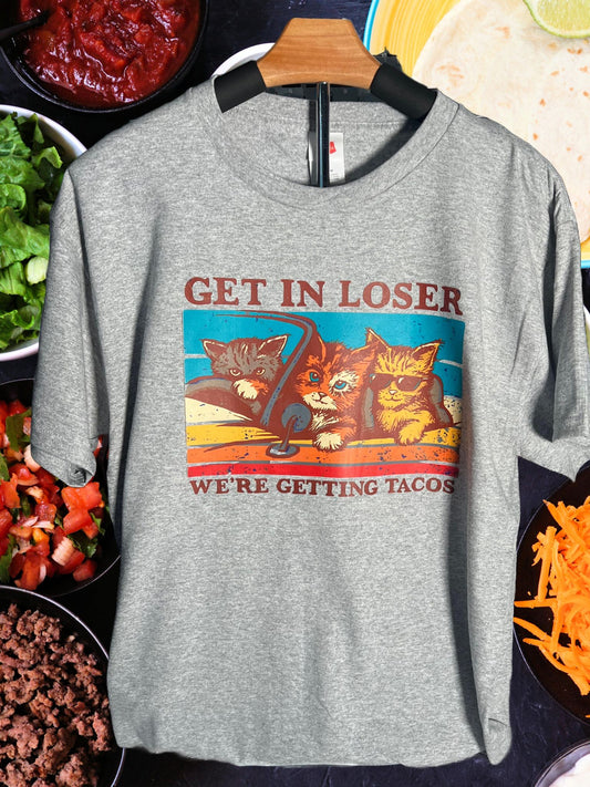 TacoCats T-shirt "Get In Loser - We're Getting Tacos" with Cool Cats