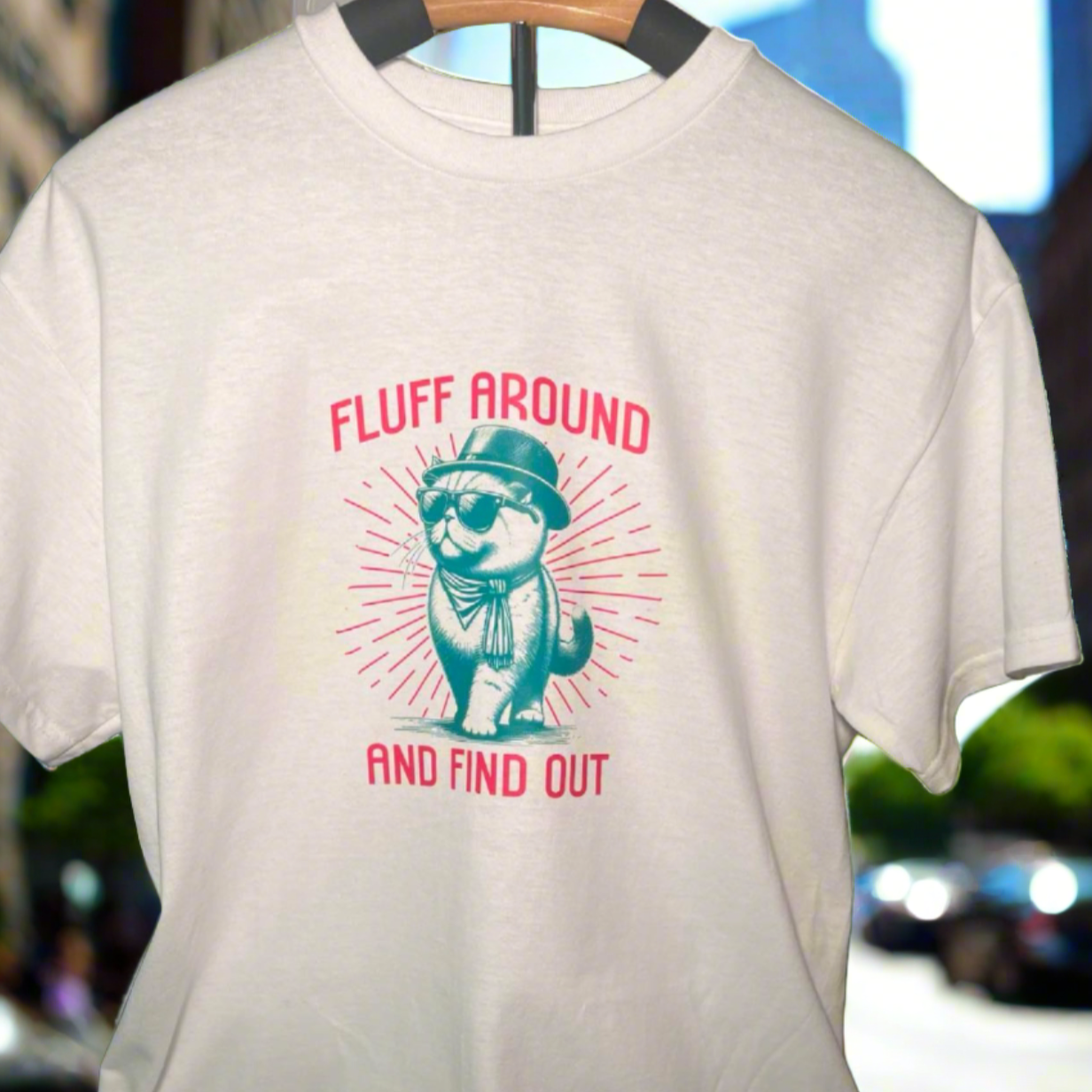 Funny Graphic T-Shirt - "Fluff Around and Find Out"