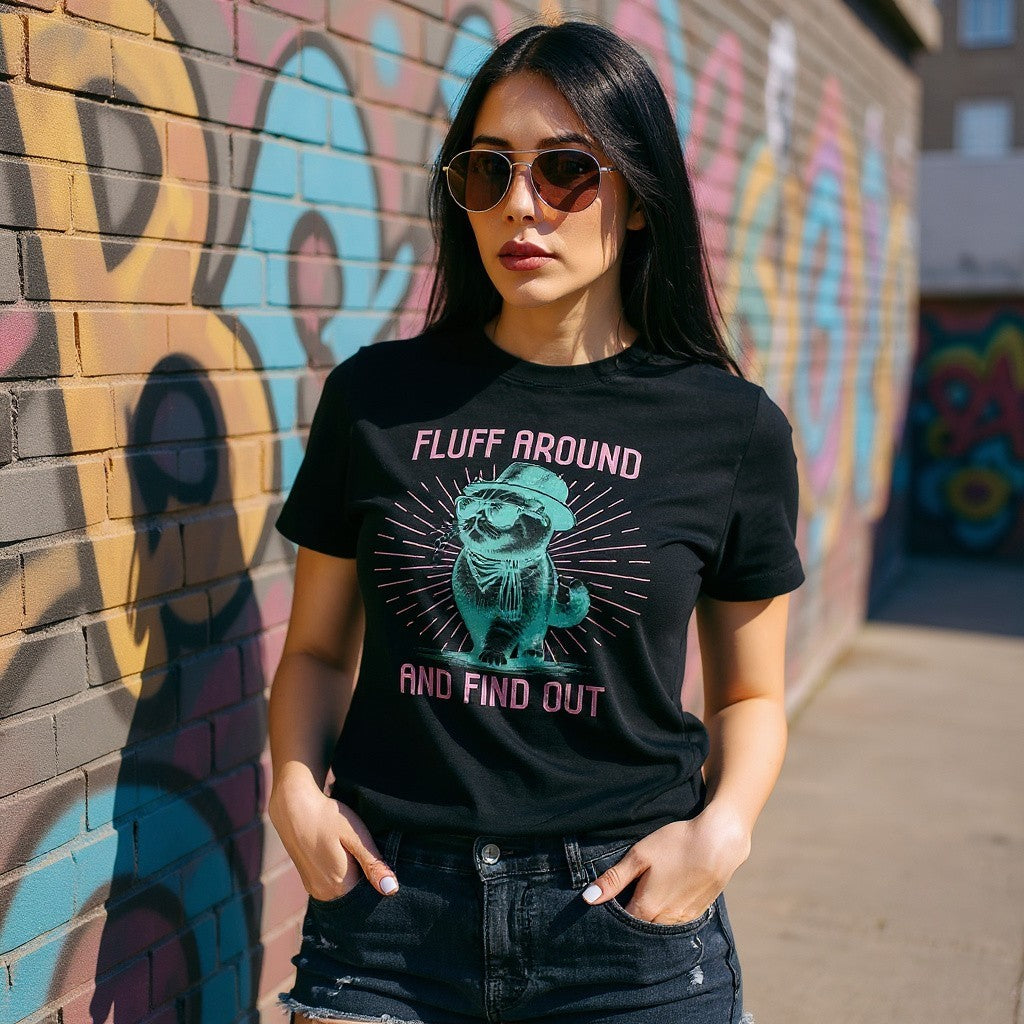 Funny Graphic T-Shirt - "Fluff Around and Find Out"