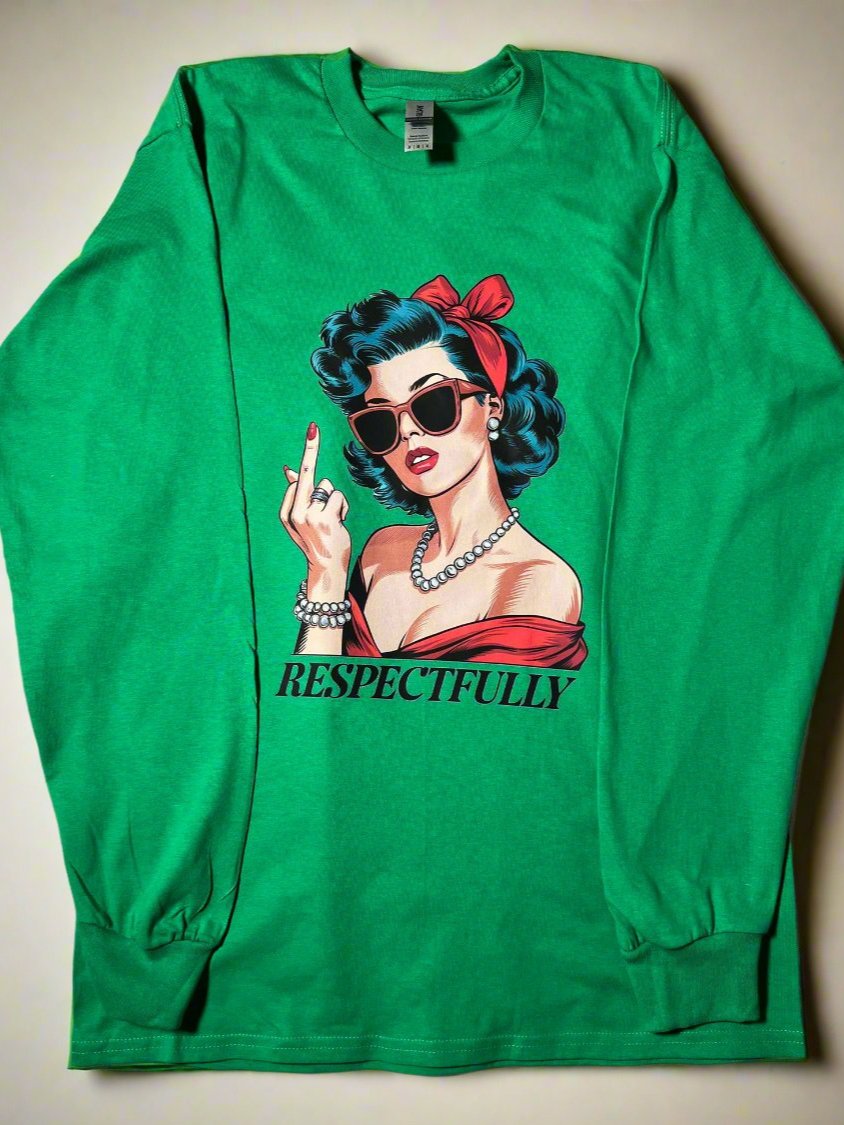 A green long sleeve tee with a graphic of a woman in sunglasses giving a peace sign and the text 'RESPECTFULLY' below it.