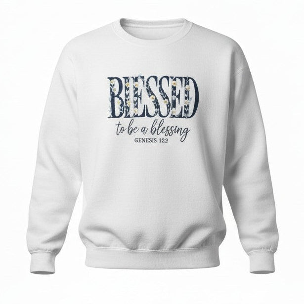 White sweatshirt with 'Blessed to be a blessing' text on a white background
