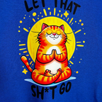 Close up of blue t-shirt with a graphic design and text that says Let That Sh*t go.