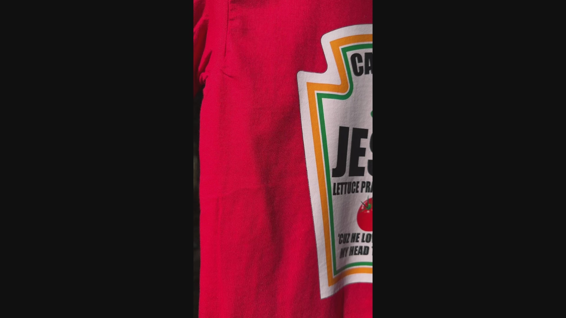 Video of actual shirt with Catch Up With Jesus Lettuce Praise & Relish Him with two tomatoes.